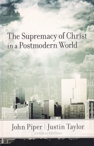 The Supremacy of Christ in a Postmodern World 封面