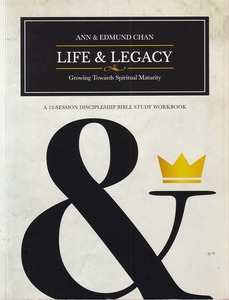 Life & Legacy: Growing Towards Spiritual Maturity--A 12-Session Discipleship Bible Study Workbook 封面