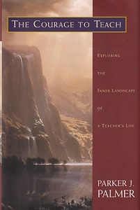 The Courage to Teach: Exploring the Inner Landscape of a Teacher 封面