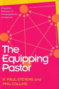The Equipping Pastor: A Systems Approach To Congregational Leadership 封面