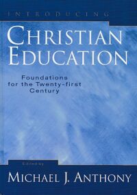 Introducing Christian Education: Foundations for the Twenty-first Century 封面