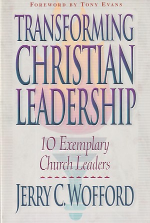 Transforming Christian Leadership: 10 Exemplary Church Leaders 封面