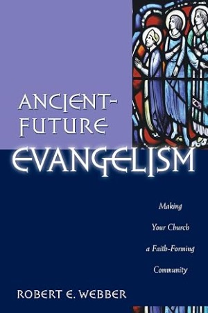 Ancient-Future Evangelism-Making Your Church a Faith-Forming Community 封面