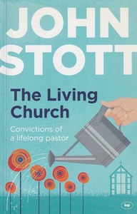 The Living Church: Convictions of a Lifelong Pastor 封面