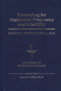 Counseling for Unplanned Pregnancy and Infertility (Resources For Christian Counseling) 封面
