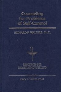 Counseling for Problems of Self-Control (Resources For Christian Counseling) 封面