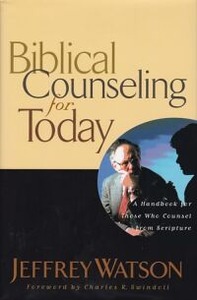 Biblical Counseling For Today: A Handbook for Those Who Counsel from Scripture 封面