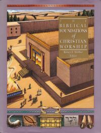 The Biblical Foundations of Christian Worship (The Complete Library of Christian Worship, Volume 1) 封面