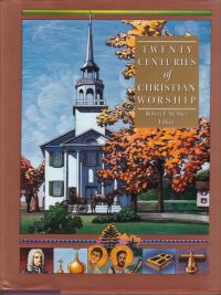 Twenty Centuries of Christian Worship (The Complete Library of Christian Worship, Volume 2) 封面