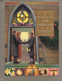 The Services of the Christian Year (The Complete Library of Christian Worship, Volume 5) 封面