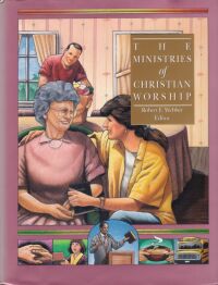 The Ministries of Christian Worship (The Complete Library of Christian Worship Series, vol.7) 封面