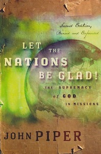 Let the Nations Be Glad!: The Supremacy of God in Missions 封面