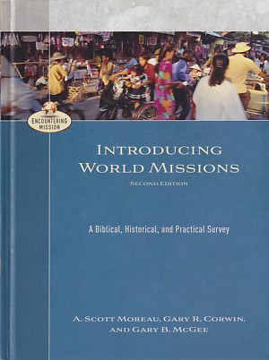 Introducing World Missions: A Biblical, Historical, and Practical Survey (Encountering Mission) 封面