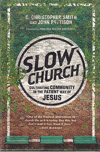 Slow Church: Cultivating Community in the Patient Way of Jesus 封面