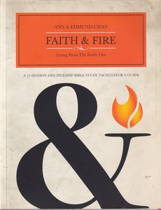 Faith & Fire: Living From The Inside Out--A 12-Session Discipleship Bible Study Facilitator 封面