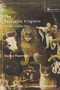 The Peaceable Kingdom: A Primer in Christian Ethics 封面