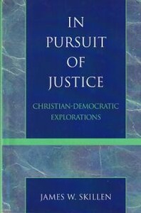 In Pursuit of Justice: Christian-Democratic Explorations 封面