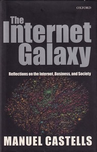 The Internet Galaxy: Reflections on the Internet, Business, and Society 封面