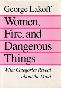Women, Fire and Dangerous Things: What Categories Reveal About the Mind 封面