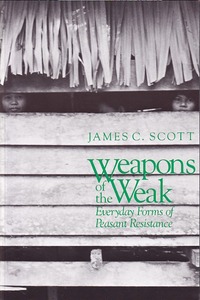 Weapons of the Weak: Everyday Forms of Peasant Resistance 封面