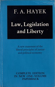 Law, legislation, and liberty: A new statement of the liberal principles of justice and political economy 封面