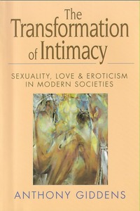 The Transformation of Intimacy: Sexuality, Love, and Eroticism in Modern Societies 封面