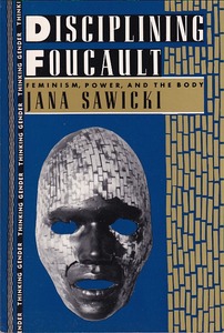 Disciplining Foucault Feminism, Power, and the Body 封面