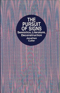 The Pursuit of Signs: Semiotics, Literature, Deconstruction 封面