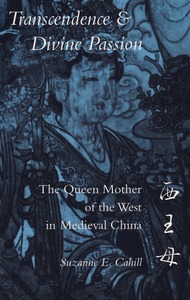 Transcendence and Divine Passion: The Queen Mother of the West in Medieval China 封面