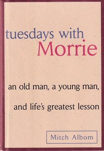 Tuesdays with Morrie: An Old Man, a Young Man, and Life 封面