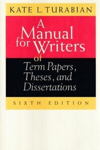 A Manual for Writers of Term Papers, Theses, and Dissertations, 6th Edition (Chicago Guides to Writing, Editing, and Publishing) 封面