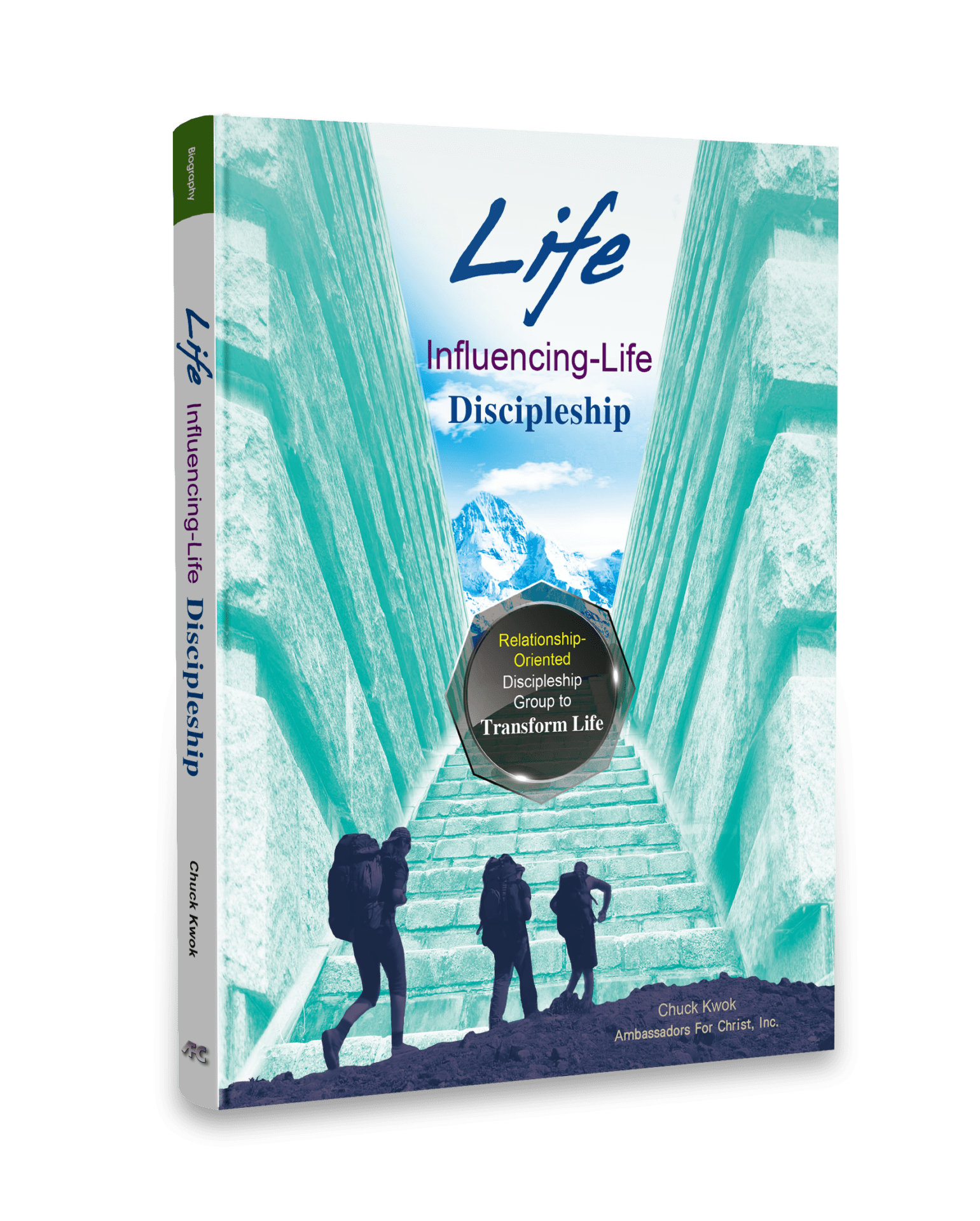 Life-Influencing-Life Discipleship – Relationship-Oriented Discipleship Group to Transform Life 封面