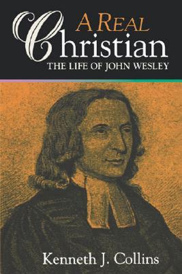 A Real Christian: The Life of John Wesley 封面