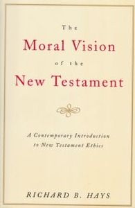 The Moral Vision of the New Testament: Community, Cross, New Creation, A Contemporary Introduction to New Testament Ethics 封面