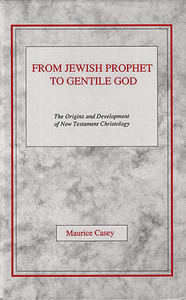 From Jewish Prophet to Gentile God: The Origins and Development of New Testament Christology 封面
