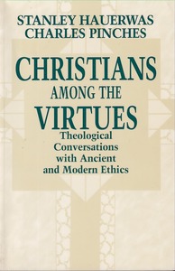 Christians among the Virtues: Theological Conversations with Ancient and Modern Ethics 封面