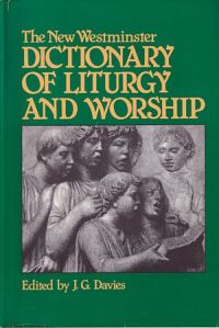 The New Westminster Dictionary of Liturgy and Worship 封面