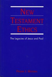 New Testament Ethics: The Legacies of Jesus and Paul 封面