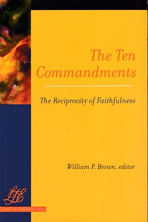 The Ten Commandments: The Reciprocity of Faithfulness 封面