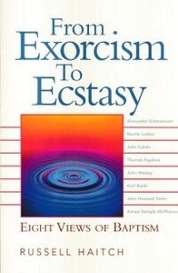 From Exorcism to Ecstasy: Eight Views of Baptism 封面