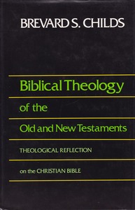 Biblical Theology of the Old and New Testaments: Theological Reflection on the Christian Bible 封面