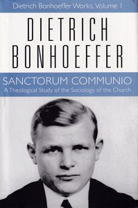 Sanctorum Communio: A Theological Study of the Sociology of the Church (Dietrich Bonhoeffer Works, Vol. 1) 封面