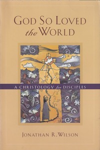 God So Loved the World: A Christology for Disciples 封面