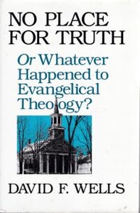 No Place for Truth: or Whatever Happened to Evangelical Theology? 封面