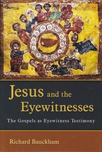 Jesus and the Eyewitnesses : The Gospels as Eyewitness Testimony 封面