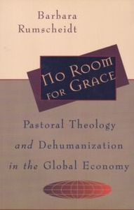 No Room for Grace: Pastoral Theology and Dehumanization in the Global Economy 封面