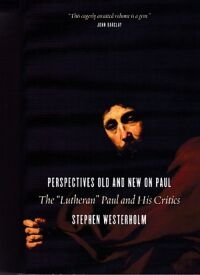 Perspectives Old and New on Paul: The "Lutheran" Paul and His Critics 封面