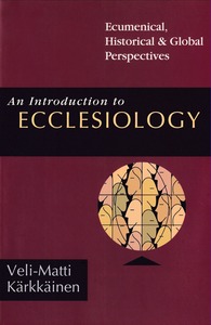 An Introduction to Ecclesiology: Ecumenical, Historical & Global Perspectives 封面