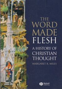 The Word Made Flesh: A History of Christian Thought 封面