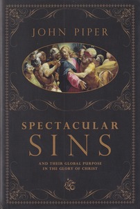 Spectacular Sins: And Their Global Purpose in the Glory of Christ 封面